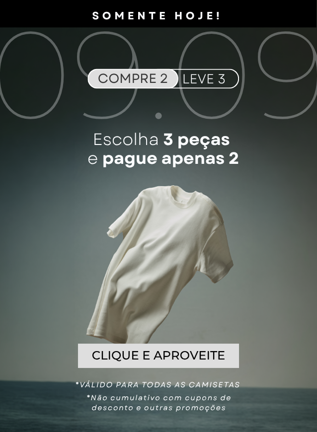 Campanha 09.09 Compre 2 Leve 3 - escolha 3 peças e pague apenas 2